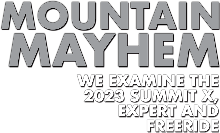 Mountain Mayhem: We Examine the 2023 Summit X, Expert and Freeride typography
